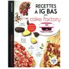 Dessain et Tolra Recettes à IG bas avec Cake factory