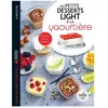 Dessain et Tolra Mes petits desserts light à la yaourtière