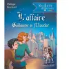 Larousse Secrets d'histoire junior - L'affaire Guillaume de Mauclar