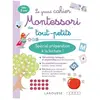 Larousse Mon grand cahier Montessori des tout-petits Spécial préparati...
