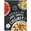 Larousse À la fin de ce livre vous saurez cuisiner
