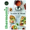 Larousse Thermomix : Petits plats en moins de 30 minutes