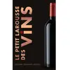 Le Petit Larousse des Vins