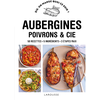 Larousse Aubergines, poivrons & Cie broché