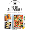 Larousse Et hop au four ! : 50 recettes, 5 ingrédients, 3 étapes maxi Sandra Thomann