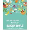 Larousse Les inratables : Recettes de buddha bowls