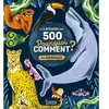 Le Larousse des 500 pourquoi comment ? Les Animaux