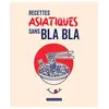 Larousse Recettes Asiatiques Sans Bla Bla