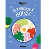 Larousse La petite fabrique à bowls