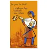 Seuil Le Moyen Age expliqué aux enfants Jacques Le Goff, Jean-Louis Schlegel