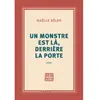 Gallimard Un monstre est là, derrière la porte Gaëlle Belem (Auteur)