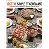 Alternatives Végétal Simple Et Gourmand - 50 Recettes Pour Végétaliser Nos Assiettes Au Fil Des Saisons