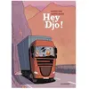 Hey Djo ! Marzena Sowa (Auteur), Geoffrey Delinte (Auteur)