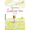 Gallimard jeunesse Embrasse-moi Jacques Prévert (Auteur), Ronan Badel (Illustration)
