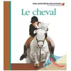 Mes Premières Découvertes Le Cheval