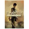 Gallimard jeunesse Gladiateur. Vol. 1. Le combat pour la liberté Simon Scarrow