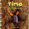 Gallimard Jeunesse Timo. Timo à la ferme Emilie Gillet, Cyril Entzmann