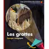 Mes Premières Découvertes Les Grottes