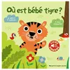 ISBN Où Est Bébé Tigre ?