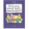 Gallimard Bd Est-Ce-Qu'on Pourrait Parler D'autre Chose ?