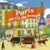 Gallimard Jeunesse Paris au fil du temps Jean-Michel Billioud