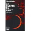 Gallimard Le Chaos en marche, III : La guerre du Bruit: Le chaos en marche III