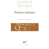 Folio Poèmes barbares Charles-Marie Leconte De Lisle (Auteur), Claudine Gothot-Mersch (Edité par)