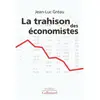 GALLIMARD La trahison des économistes