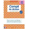 Les cahiers Bordas - Compil de dictées pour s'entraîner à son rythme CE1-CE2