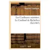 Les Cardinaux ministres. Le Cardinal de Richelieu