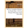 Oeuvres complètes illustrées de Émile Zola 1-20. Les Rougon-Macquart. ...