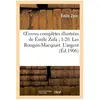 Oeuvres complètes illustrées de Émile Zola 1-20. Les Rougon-Macquart. ...