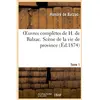 Oeuvres complètes de H. de Balzac. Tome 1. Scène de la vie de province
