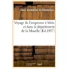 Hachette Bnf Voyage de l'empereur à Metz et dans le département de la Moselle (Éd.1857)