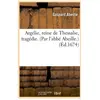 Argélie, reine de Thessalie, tragédie. (Par l'abbé Abeille.) (Éd.1674)