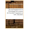 Second Supplément à la Généalogie de la maison de Cornulier imprimée e...