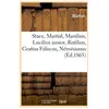 Stace, Martial, Manilius, Lucilius junior, Rutilius, Gratius Faliscus,...