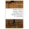 Ruelles, salons et cabarets : histoire anecdotique de la littérature f...
