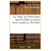 La Saga des Nibelungen dans les Eddas et dans le Nord scandinave (Ed.1...
