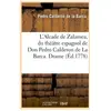 Hachette Bnf L'Alcade de Zalamea, du théâtre espagnol de Don Pedro Calderon de La Barca. Drame (Éd.1778)