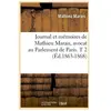 Journal et mémoires de Mathieu Marais, avocat au Parlement de Paris. T...