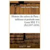 Histoire des salons de Paris : tableaux et portraits sous Louis XVI. T...