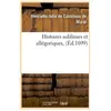 Histoires sublimes et allégoriques , (Éd.1699)