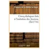 Cincq dialogues faits à l'imitation des Anciens, (Éd.1716)