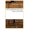 De la signification des mots. Partie 2 (Éd.1846)