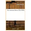 Les oiseaux bleus (Éd.1888)