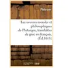 Les oeuvres morales et philosophiques de Plutarque , translatées de gr...