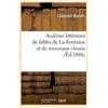 Analyses littéraires de fables de La Fontaine et de morceaux choisis, ...