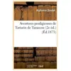 Aventures prodigieuses de Tartarin de Tarascon (2e éd.) (Éd.1873)