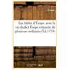 Les fables d'Ésope. avec la vie dudict Ésope extraicte de plusieurs au...